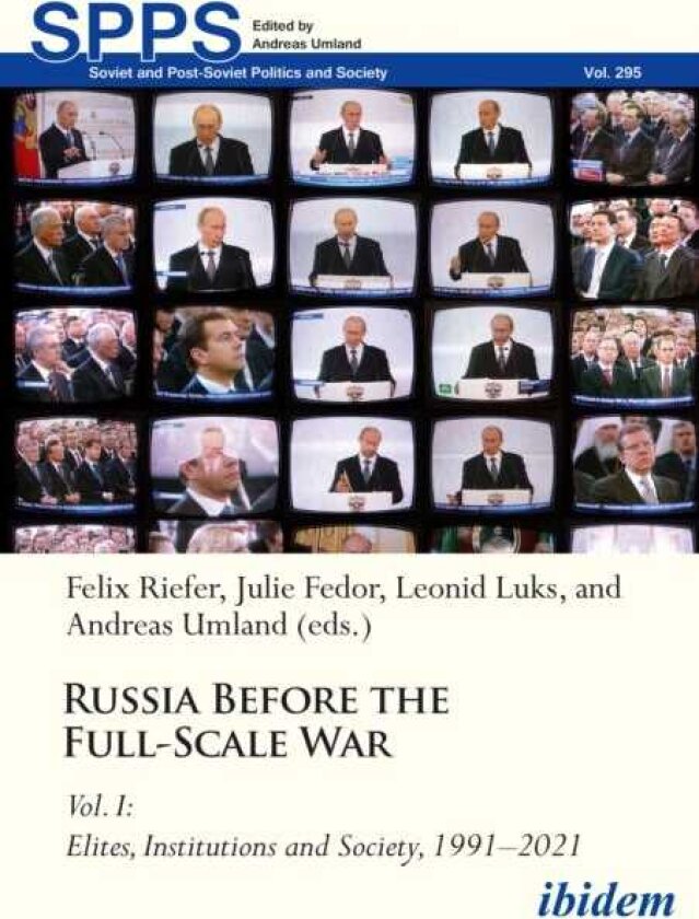 Russia Before the FullScale War Vol. I: Elites, Institutions, and Society, 1991–2021