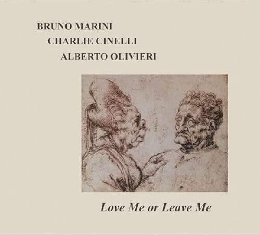 Bruno Marini, Charlie Cinelli, Albero Olivieri Love Me Or Leave Me CD