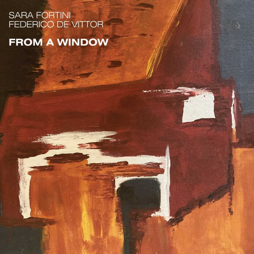 Sara Fortini, Federico De Vittor From A Window CD