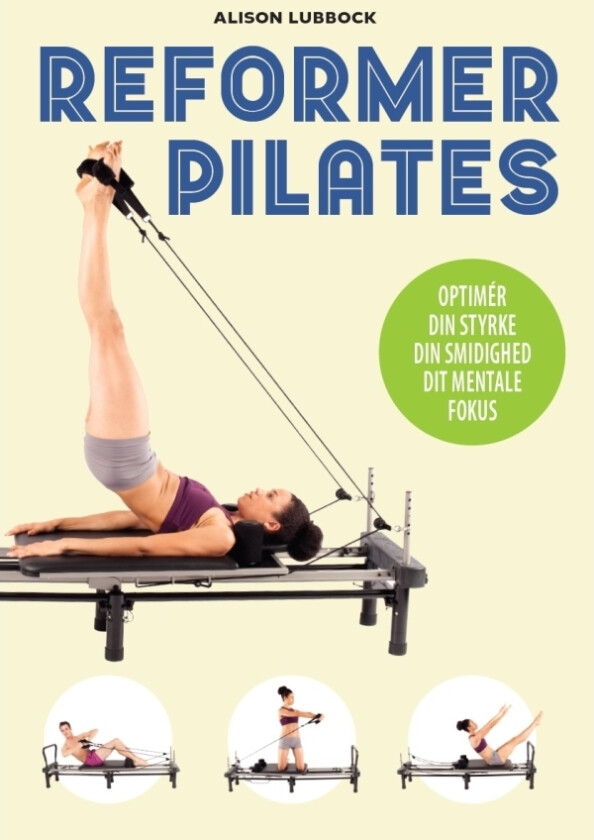 Reformer pilates | Alison Lubbock | Språk: Dansk