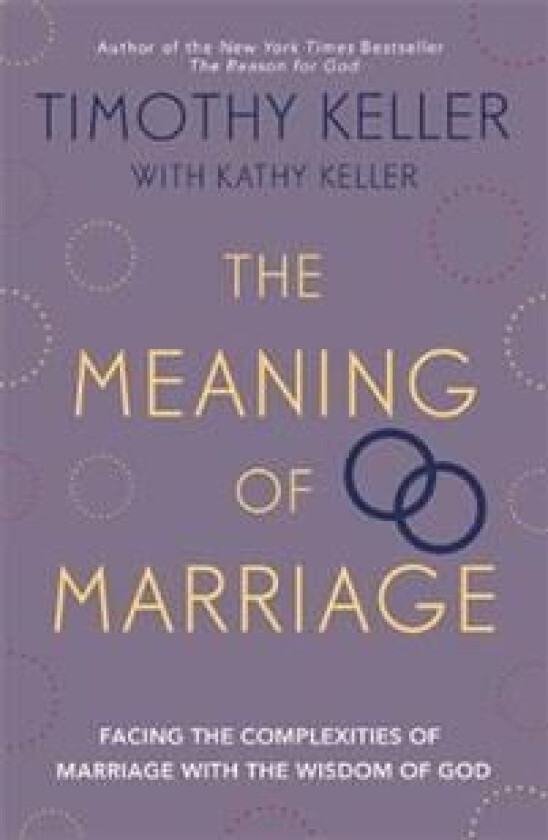 The Meaning of Marriage av Timothy Keller