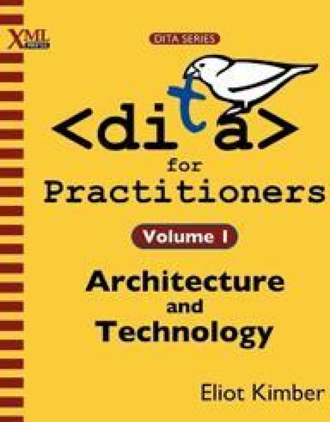 DITA for Practitioners Volume 1