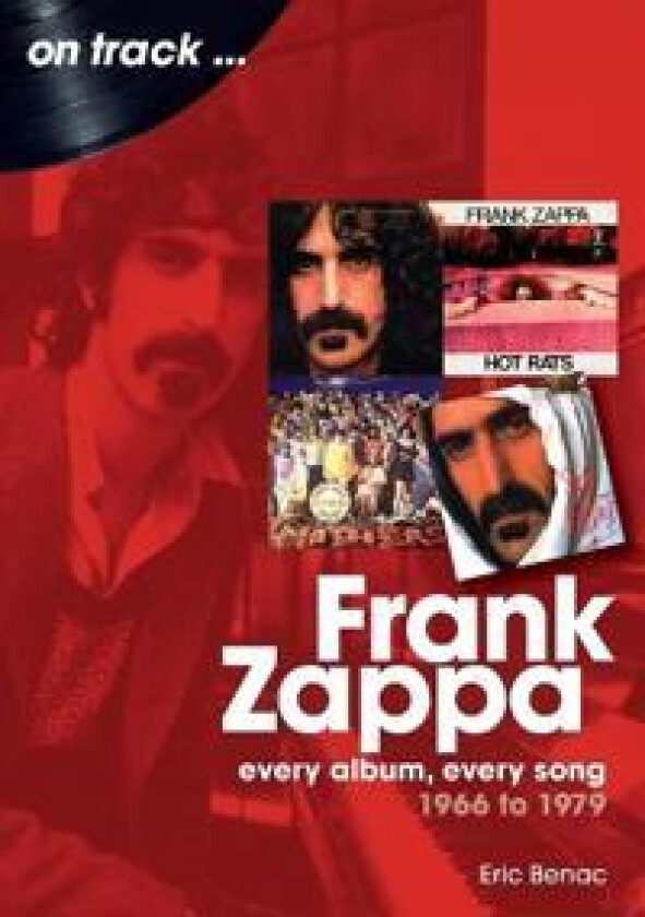 Frank Zappa 1966 to 1979 On Track