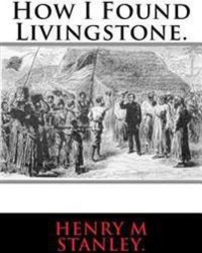 How I Found Livingstone.