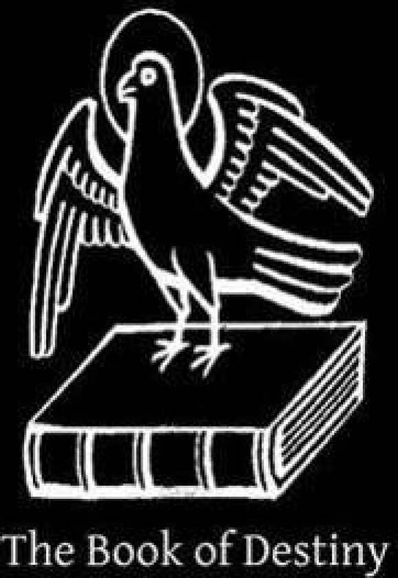 The Book of Destiny: An Open Statement of the Authentic and Inspired Prophecies of The Old and New Testament