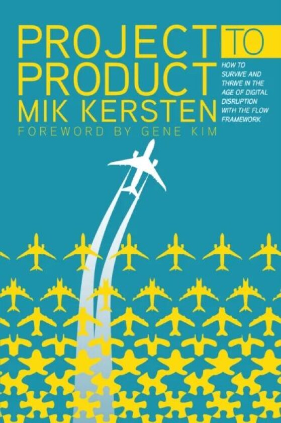 Project to Product av Mik Kersten