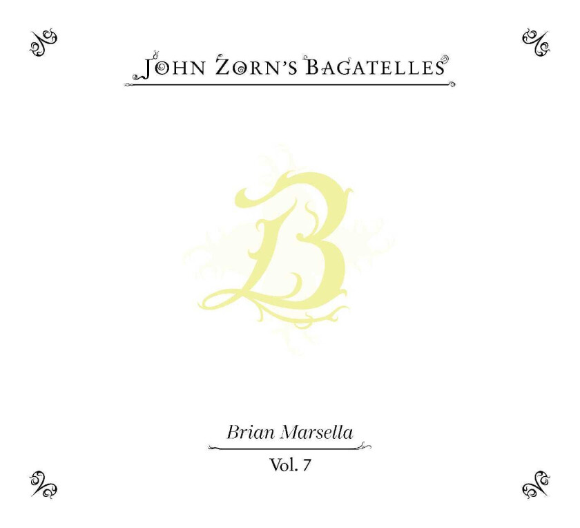 John Zorn, Brian Marsella The Bagatelles Vol. 7 CD