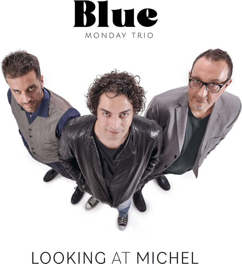 Blue Monday Trio Looking At Michel CD