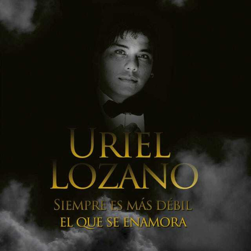 Uriel Lozano Siempre Es Mas Debil El Que Se Enamora CD