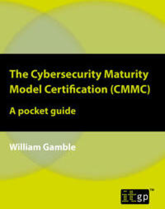 The Cybersecurity Maturity Model Certification (CMMC) – A pocket guide
