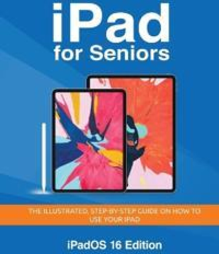 iPad for Seniors - iPadOS 16 Edition