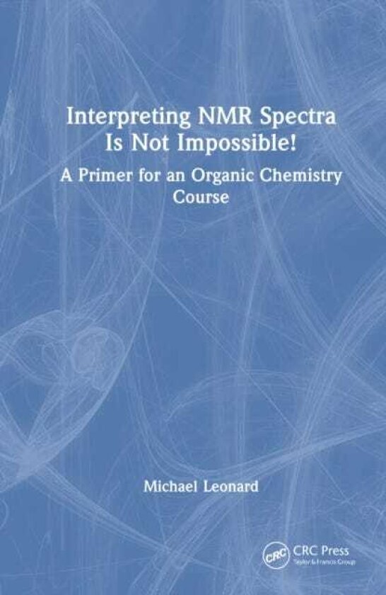 Interpreting NMR Spectra Is Not Impossible! A Primer for an Organic Chemistry Course
