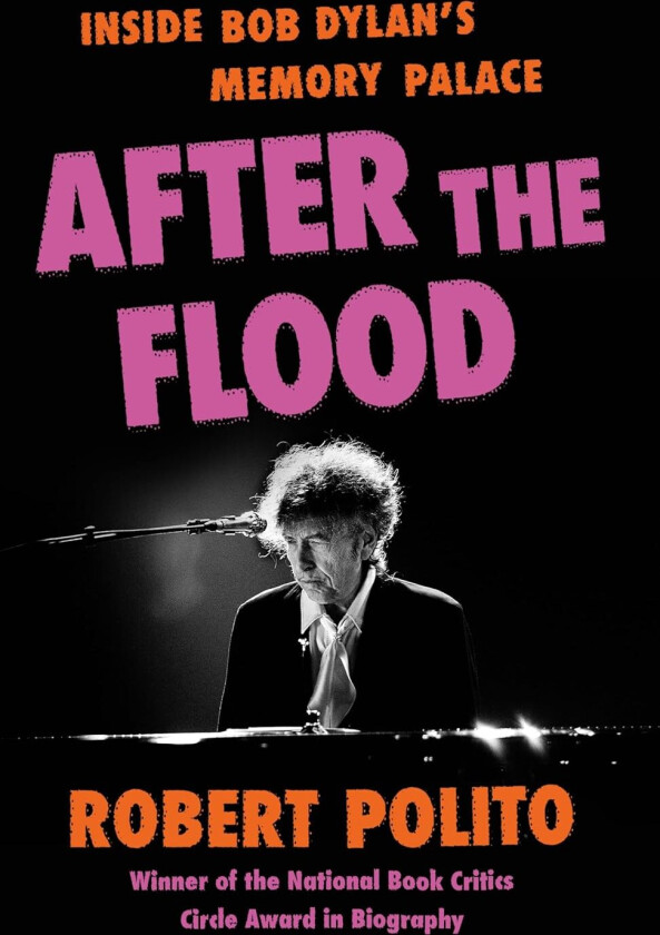 After the Flood Inside Bob Dylan's Memory Palace