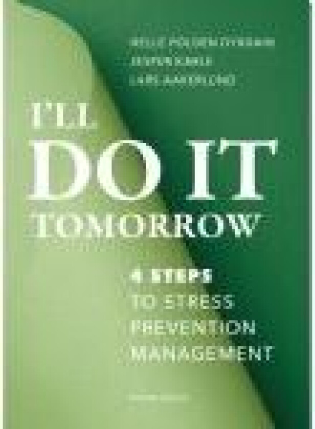 I'll do it tomorrow Helle Folden Dybdahl, Jesper Karle, Lars Aakerlund Språk: Dansk