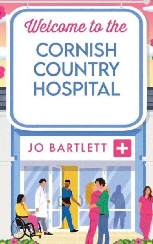 Welcome To The Cornish Country Hospital av Jo Bartlett