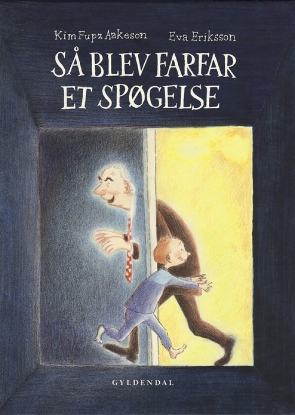 Så blev farfar et spøgelse | Kim Fupz Aakeson | Språk: Dansk