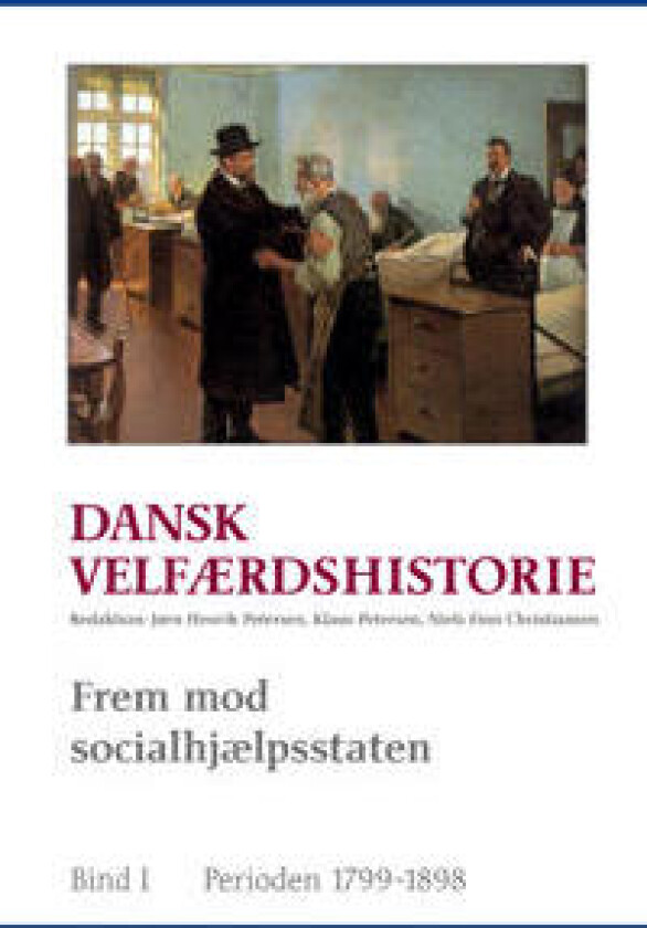 Dansk velfærdshistorie. Frem mod socialhjælpsstaten