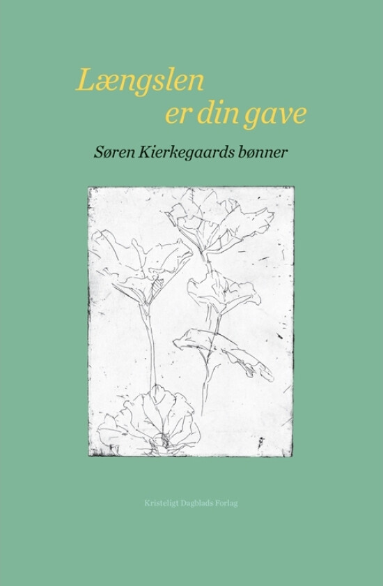 Længslen er din gave | Søren Kierkegaard, Joakim Garff | Språk: Dansk