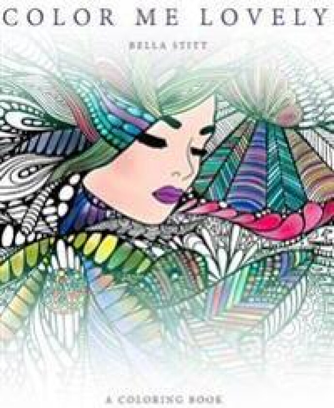 Color Me Lovely: Adult and Teen Coloring Book with Empowering Messages