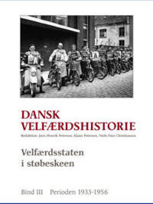 Dansk velfærdshistorie. Velfærdsstaten i støbeskeen