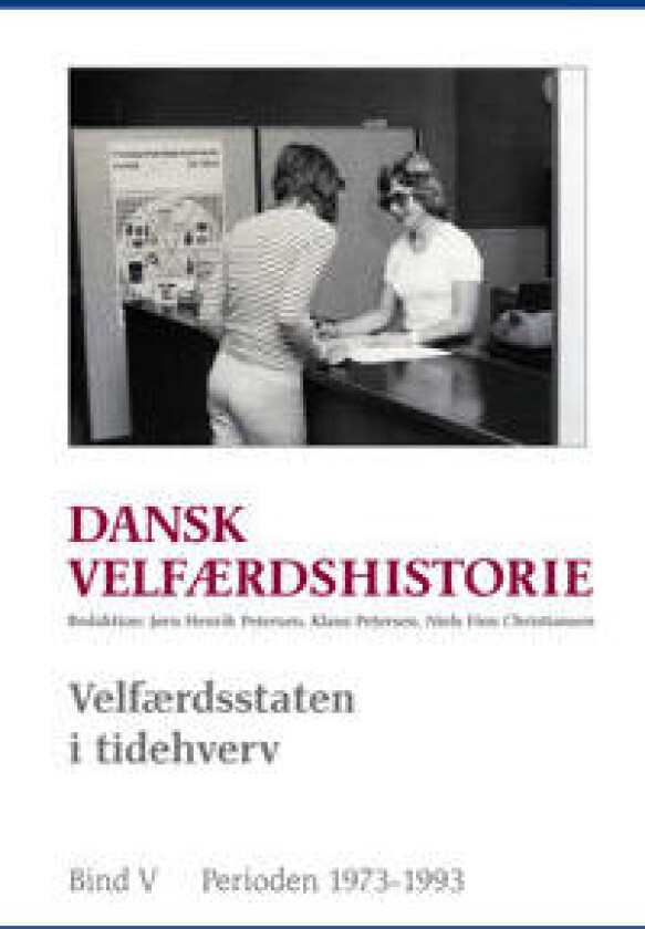 Dansk velfærdshistorie. Velfærdsstaten i tidehverv