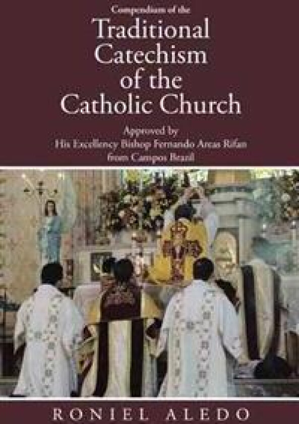 Compendium of the Traditional Catechism of the Catholic Church