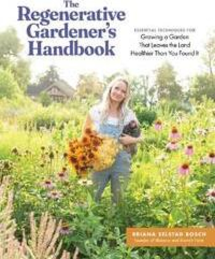 The Regenerative Gardener's Handbook