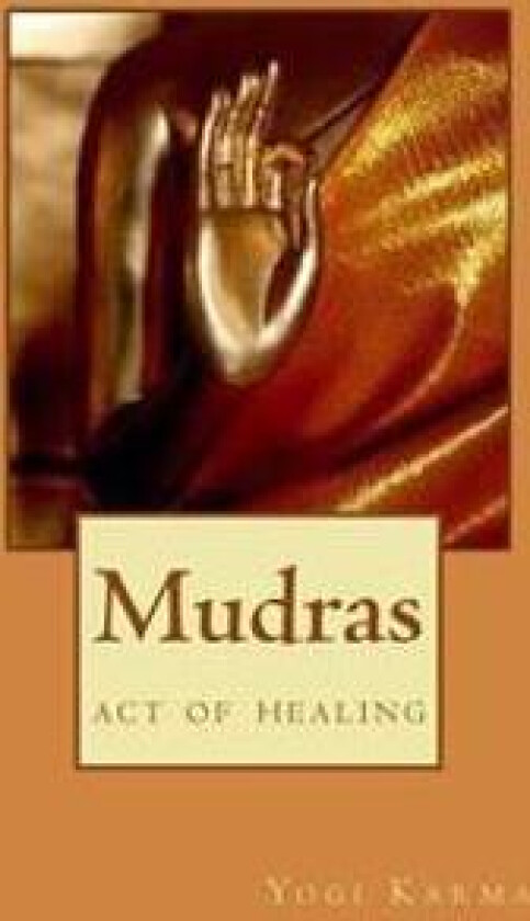 Mudras: The Art of Healing & Spiritual Growth