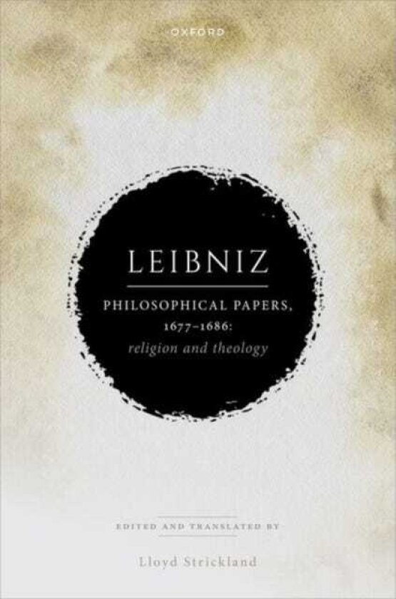 Leibniz: Philosophical Papers, 1677–1686 Religion and Theology