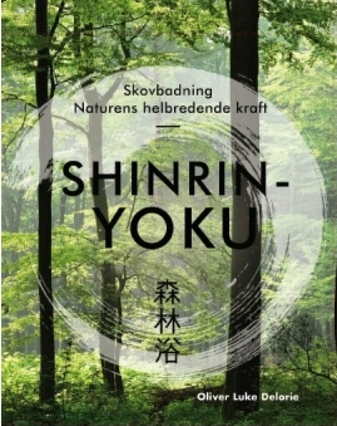 Shinrin-yoku | Oliver Luke Delorie | Språk: Dansk