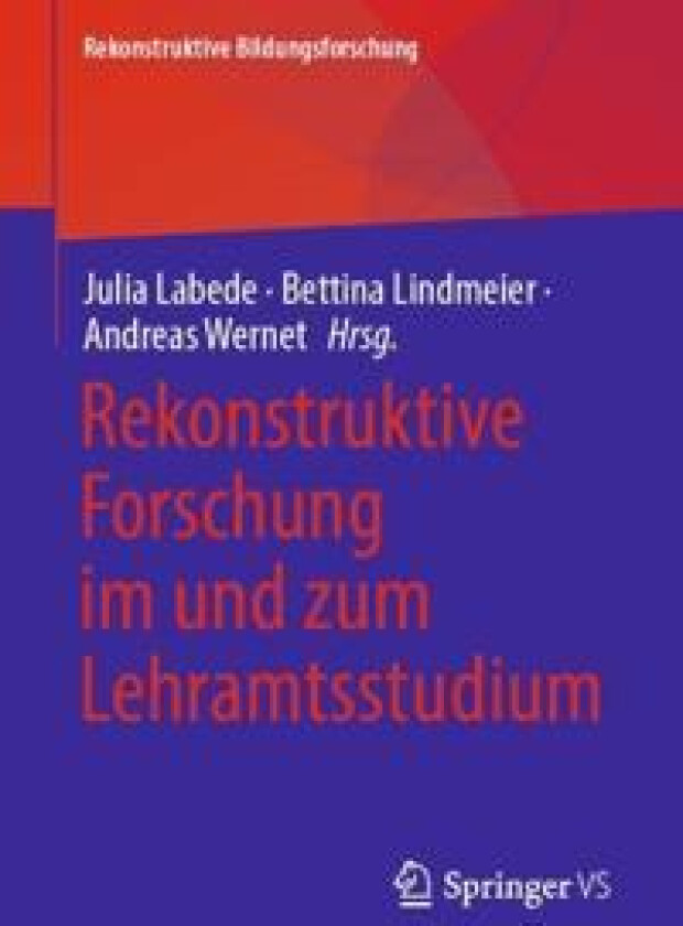 Rekonstruktive Forschung im und zum Lehramtsstudium