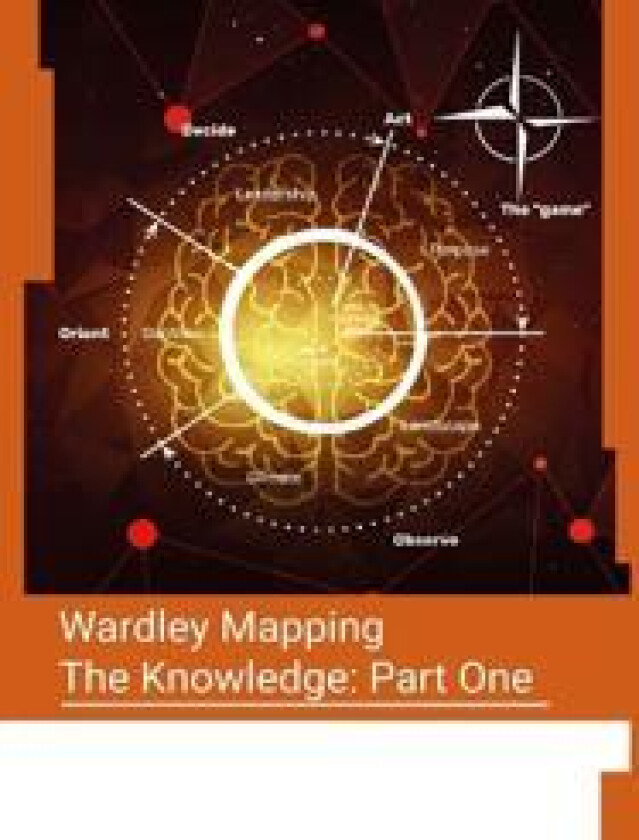 Wardley Mapping, The Knowledge