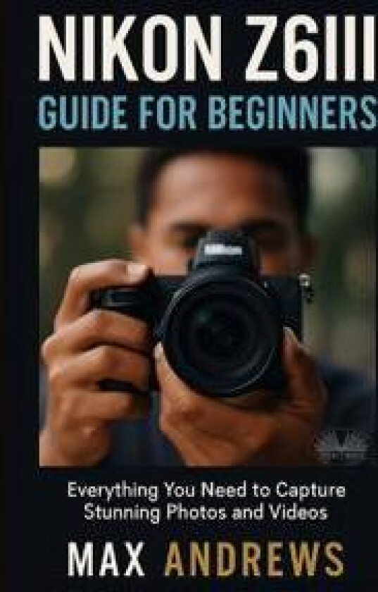 Nikon Z6III Guide For Beginners