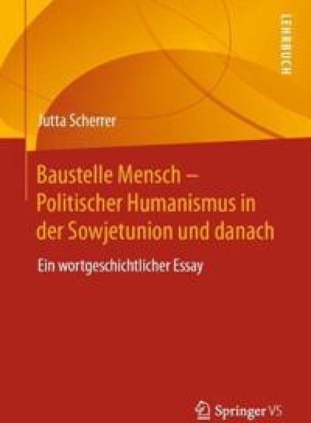 Baustelle Mensch – Politischer Humanismus in der Sowjetunion und danach