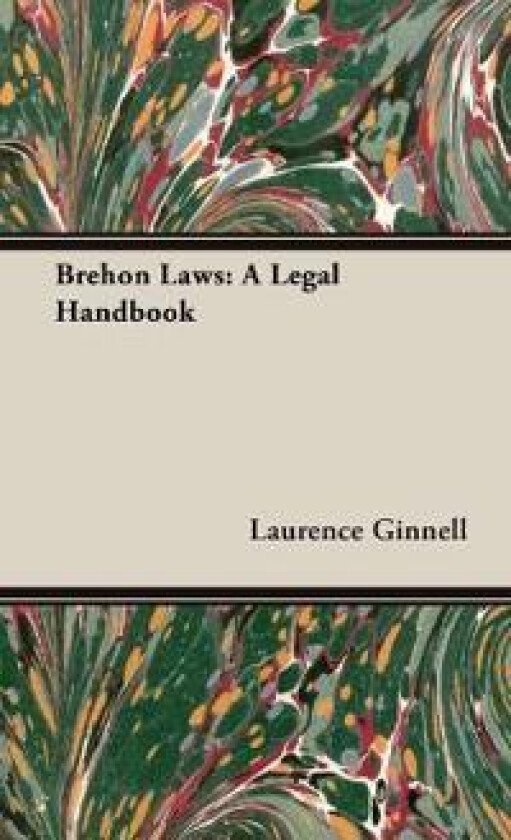 The Brehon Laws: A Legal Handbook