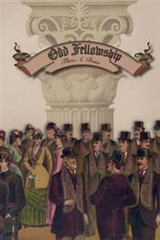 Odd Fellowship: Its History and Manual