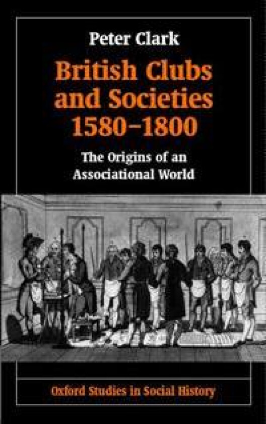 British Clubs and Societies 1580-1800
