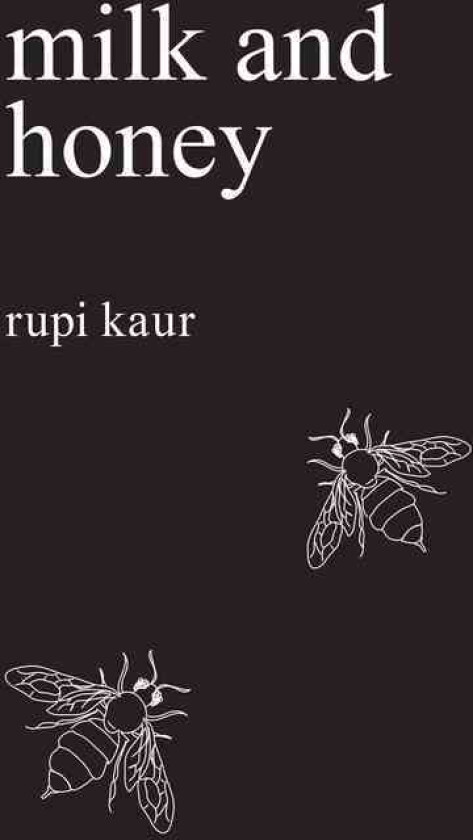 Milk and honey av Rupi Kaur