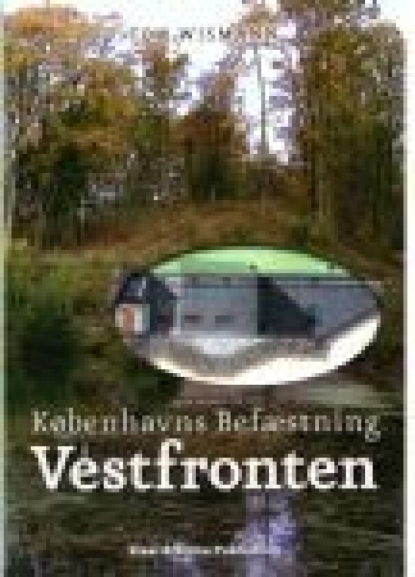 Københavns Befæstning Vestfronten   Tom Wismann   Språk: Dansk