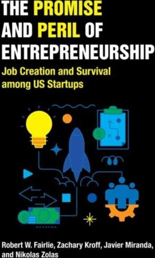 The Promise and Peril of Entrepreneurship av Robert W. Fairlie, Zachary Kroff