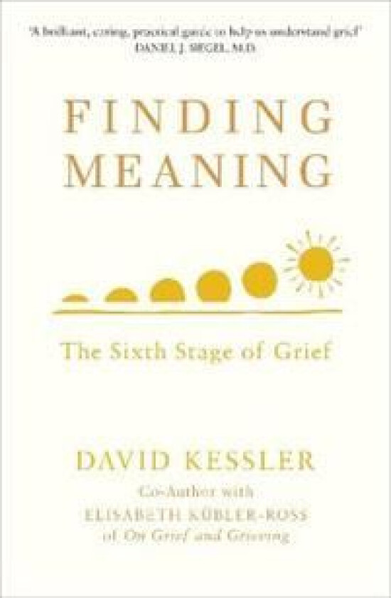 Finding Meaning av David Kessler