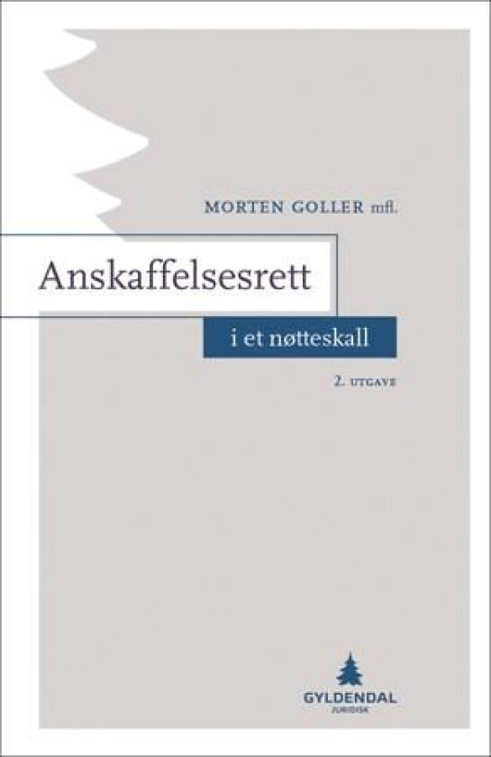 Anskaffelsesrett i et nøtteskall av Kine Bjelke Christophersen, Oda Hellenes Ekre, Morten Goller, Alf Amund Gulsvik, Karoline Kreyberg, Kine Østbye Ne