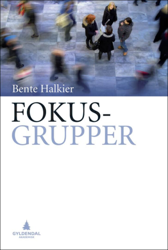 Fokusgrupper av Bente Halkier