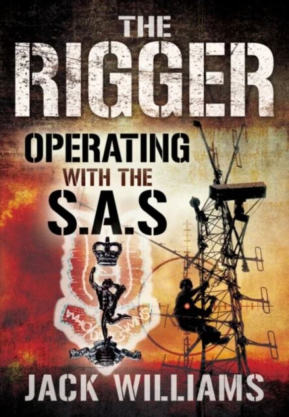 Rigger: Operating with the SAS av Jack Williams