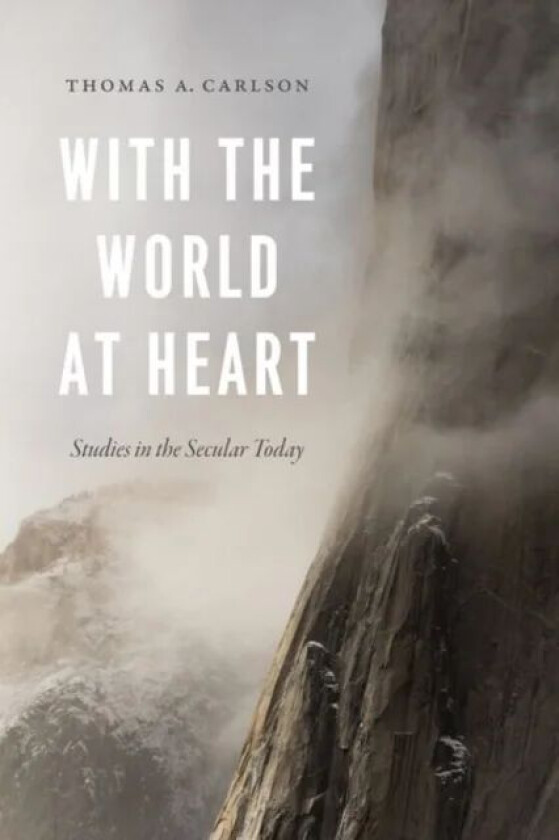 With the World at Heart av Thomas A. Carlson