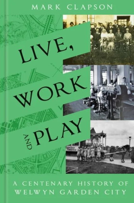 Live, Work and Play av Mark Clapson