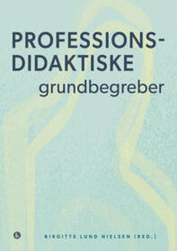 Professionsdidaktiske grundbegreber