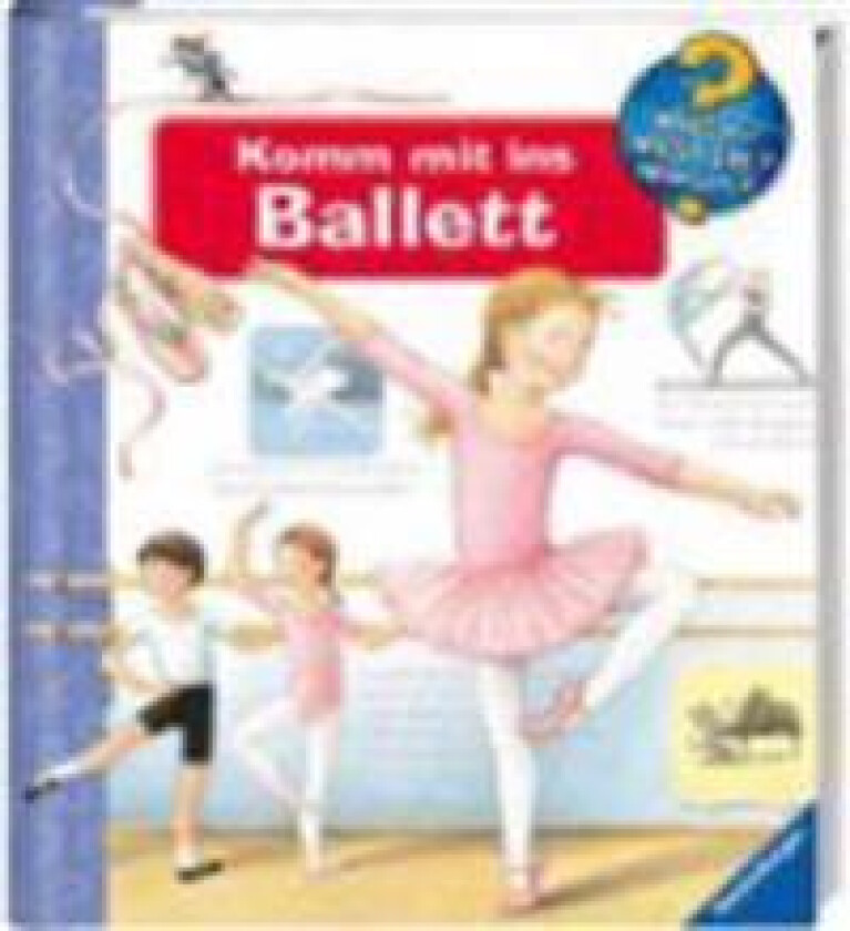 Wieso? Weshalb? Warum?, Band 54: Komm mit ins Ballett