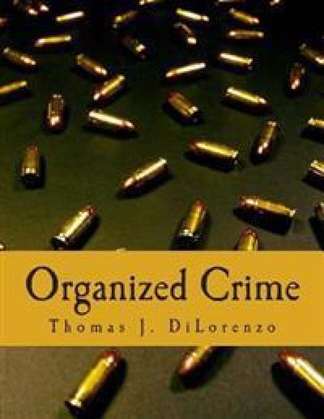 Organized Crime (Large Print Edition): The Unvarnished Truth About Government