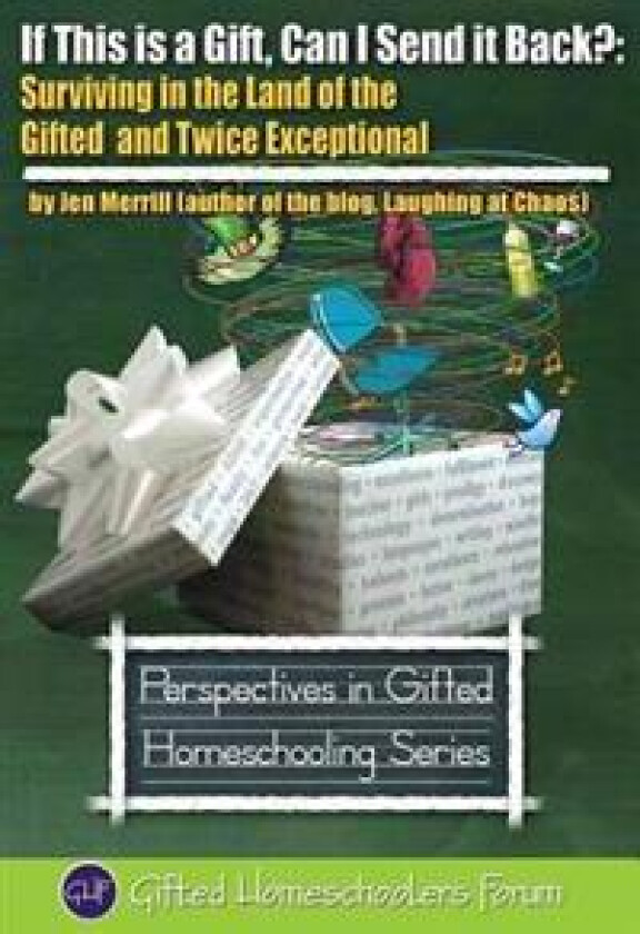 If This is a Gift, Can I Send it Back?: Surviving in the Land of the Gifted and Twice Exceptional